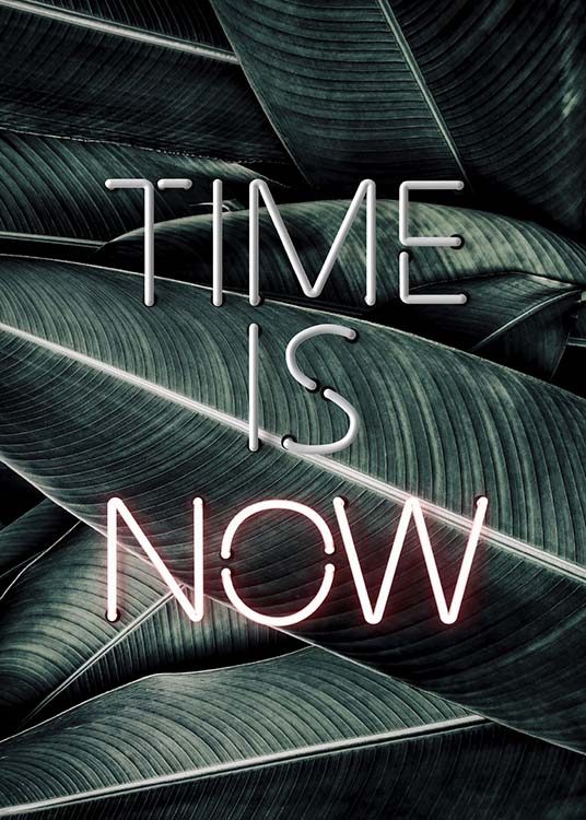 Time Is Now Neon Poster / Testi e citazioni presso Desenio AB (10301)