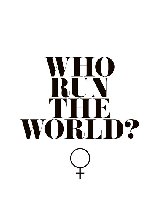 Who Run The World? Poster / Testi e citazioni presso Desenio AB (10377)