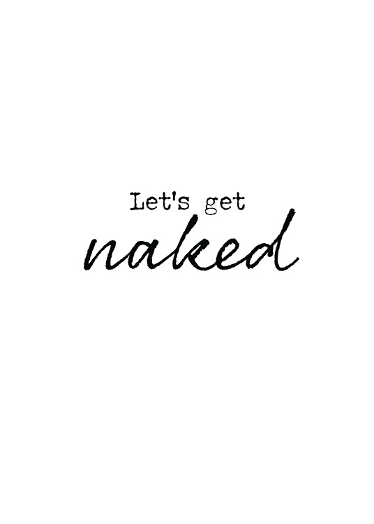  – Poster in bianco e nero con il testo Let's get naked