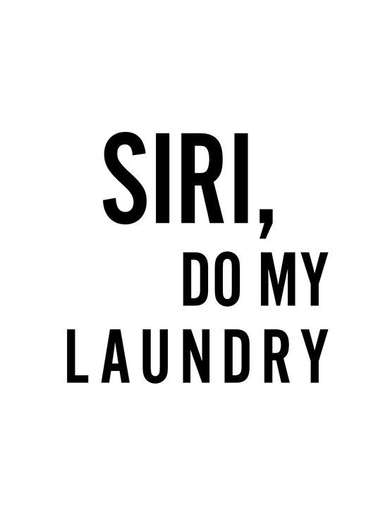 Stampa con testo Siri, do my laundry in bianco e nero