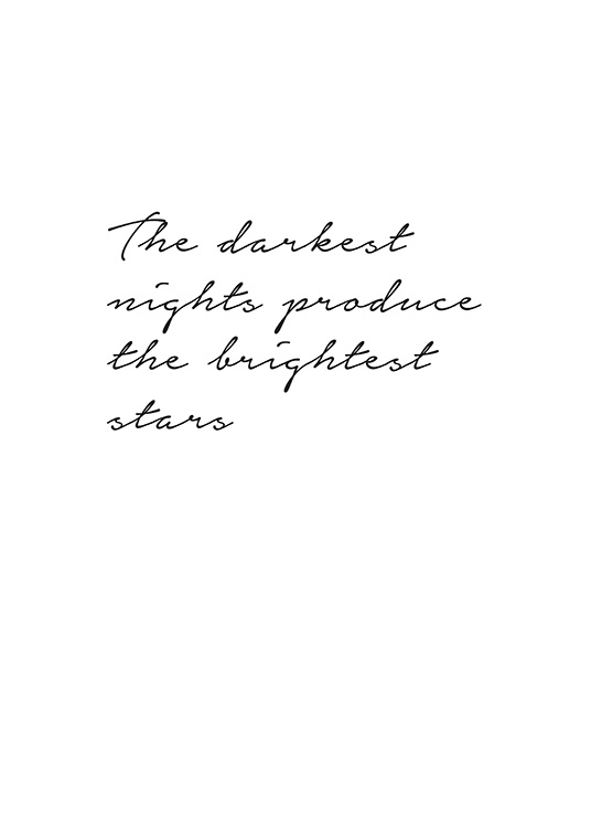  - Stampa con testo Tthe darkest nights produce the brightest stars
