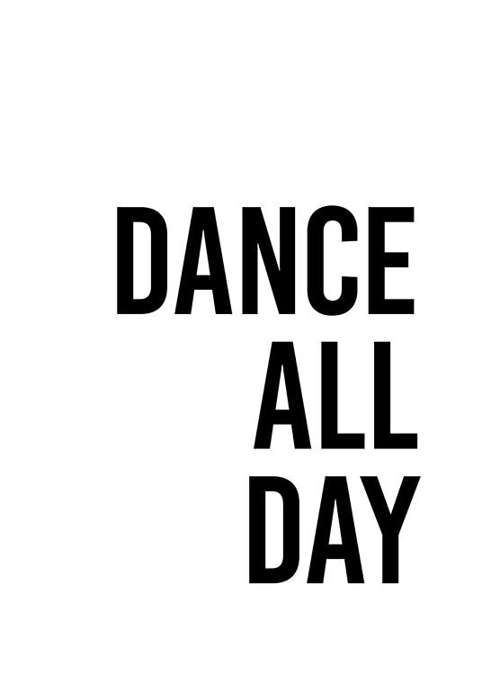  - Stampa con testo Dance all day scritto in nero su sfondo bianco