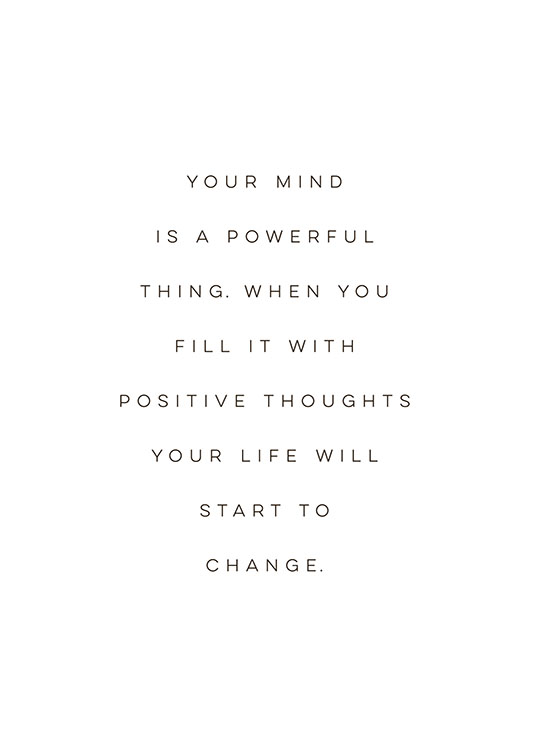 – Poster in bianco e nero con un testo che invita a riempire la mente di pensieri positivi