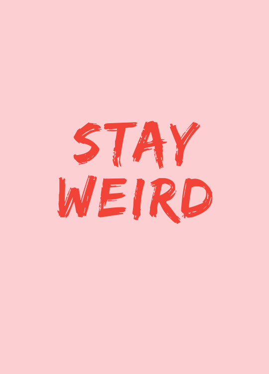Stay Weird Poster / Testi e citazioni presso Desenio AB (8787)