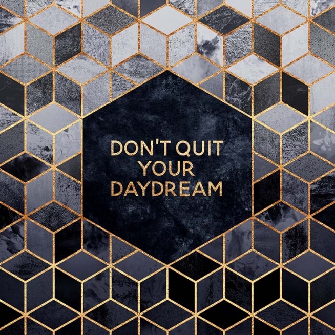Don't Quit Your Daydream Poster / Testi e citazioni presso Desenio AB (pre0024)